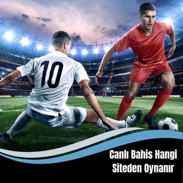 Canlı Bahis Hangi Siteden Oynanır